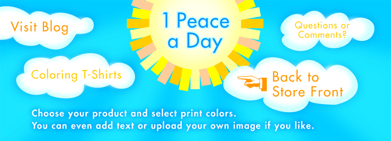 1 Peace a Day. Choose your own product and select print colors. You can even add text or upload your own image if you like.